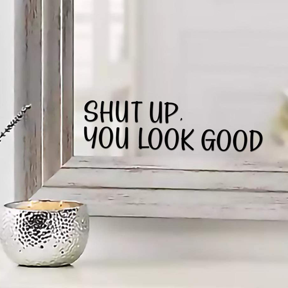 Sh*t UP You Look Good Quote Mi - Home Goods Bathroom Mirrors ulasan dan harga